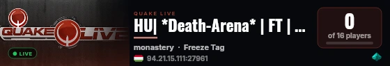 HU| *Death-Arena* | FT | QL - Server |*FreezeTag* live status badge
