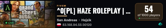 ^0[PL] HAZE ROLEPLAY | ^0WL:ON BEZ LIMITU WIEKU live status badge