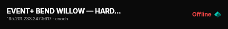 EVENT+ BEND WILLOW — HARDCORE — RAIDS — X10 LOOT — CHERNO #2 live status badge