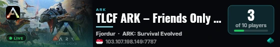 TLCF ARK – Friends Only - (v360.20) live status badge