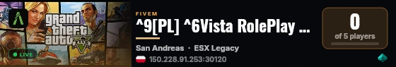 ^9[PL] ^6Vista RolePlay | ^8Ekonomia Medium | ^6Zakazana bojówka | ^4WL-OFF | ^1discord.gg/vistarp live status badge