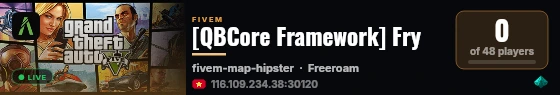 Fry built with QBCore Framework by JericoFx & Kakarot & Hamy! live status badge