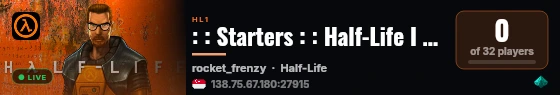 : : Starters : : Half-Life I Deathmatch (No bots) live status badge