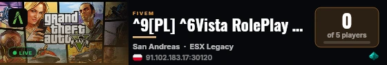 ^9[PL] ^6Vista RolePlay | ^8Ekonomia Medium | ^6Zakazana bojówka | ^4WL-OFF | ^1discord.gg/vistarp live status badge