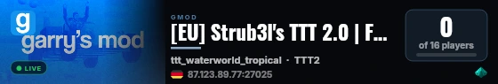 [EU] Strub3l's TTT 2.0 | FastDL | Many Maps live status badge
