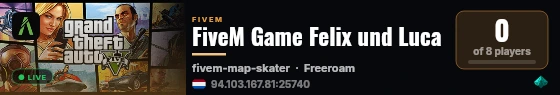 FiveM Game Felix und Luca live status badge