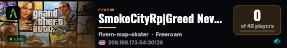 SmokeCityRp|Greed Never Sleeps live status badge