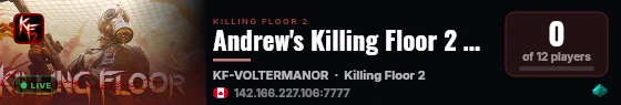 Andrew's Killing Floor 2 Server live status badge
