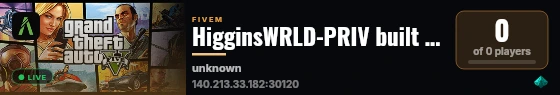 HigginsWRLD-PRIV built with Qbox Project by The Community! live status badge