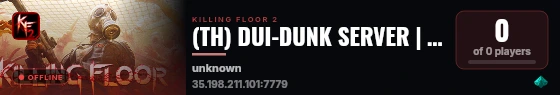 (TH) DUI-DUNK SERVER | KF2 | 3 live status badge
