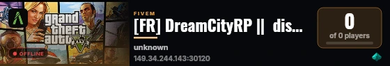 [FR] DreamCityRP ||  discord.gg/CaCx588JvJ live status badge