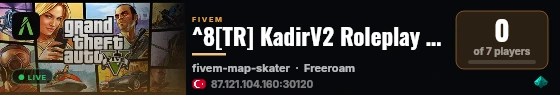 ^8[TR] KadirV2 Roleplay discord.gg/KadirV2 ^8 ^4^4 live status badge