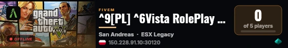 ^9[PL] ^6Vista RolePlay | ^8Ekonomia Medium | ^6Zakazana bojówka | ^4WL-OFF | ^1discord.gg/vistarp live status badge