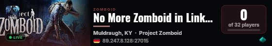 No More Zomboid in Links Ass live status badge
