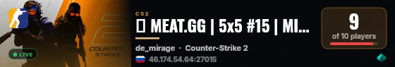 🔥 MEAT.GG | 5x5 #15 | MIRAGE live status badge