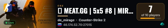 🔥 MEAT.GG | 5x5 #8 | MIRAGE live status badge