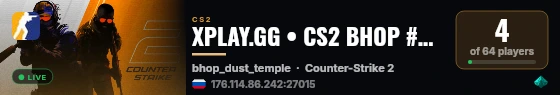 XPLAY.GG • CS2 BHOP #4 • [RU] live status badge