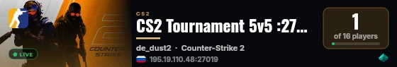 CS2 Tournament 5v5 :27019 live status badge