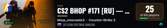 CS2 BHOP #171 [RU] — CYBERSHOKE.NET (TIER 1-2 - EASY, ONLY EM live status badge