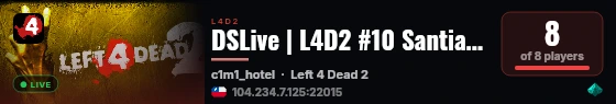 DSLive | L4D2 #10 Santiago | By LATAMServers.Net live status badge