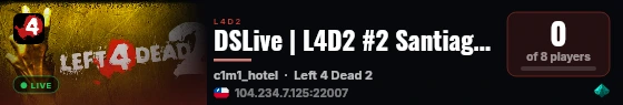 DSLive | L4D2 #2 Santiago | By LATAMServers.Net live status badge