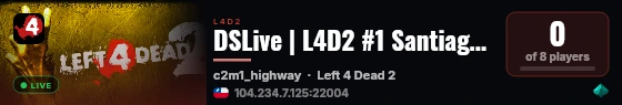 DSLive | L4D2 #1 Santiago | By LATAMServers.Net live status badge