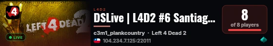 DSLive | L4D2 #6 Santiago | By LATAMServers.Net live status badge
