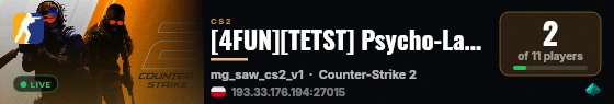 [4FUN][TETST] Psycho-Land [MG/HNS/COURSE/SURF/DR/BHOP] live status badge
