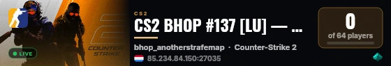 CS2 BHOP #137 [LU] — CYBERSHOKE.NET (TIER 1-2 - EASY) live status badge
