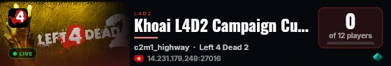 Khoai L4D2 Campaign Custom 2 live status badge