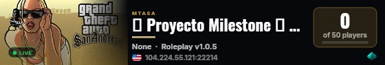★ Proyecto Milestone ★ Roleplay de Texto | Español | Latino [Versión 1.0.35] live status badge