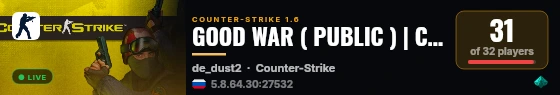GOOD WAR ( PUBLIC ) | CSTRIKE 1.6* live status badge