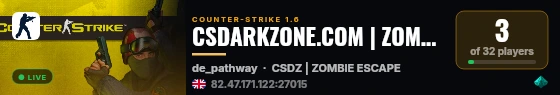 CSDARKZONE.COM | ZOMBIE ESCAPE | GAMEMODS | FDL+2X JUMP  [FREE-VIP 22:00] live status badge