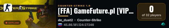 [FFA] GameFuture.pl [VIP STEAM | SVIP | RESET 2.01 | RANGI | ASYSTY | SVIP NOCNY | LOSOWANIE SVIPA | PUBLIC | OBSTAWIANIE | FASTDL | 1000FPS] live status badge