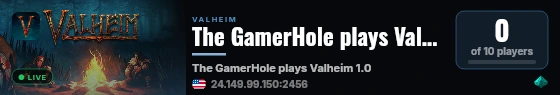 The GamerHole plays Valheim 1.0 live status badge