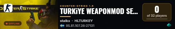 TURKiYE WEAPONMOD SERVER HLPlayer.com live status badge