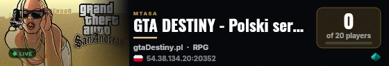 GTA DESTINY - Polski serwer RPG - Nowoczesny gameplay @ ServerProject.net live status badge