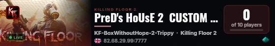 PreD's HoUsE 2  CUSTOM  MAPS - STATS -  ZEDS - GUNS live status badge