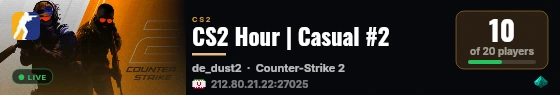 CS2 Hour | Casual #2 live status badge