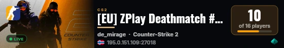 [EU] ZPlay Deathmatch #1 | !ws !knife live status badge