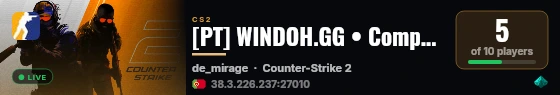 [PT] WINDOH.GG • Competitivo #10 • [ONLY MIRAGE] live status badge