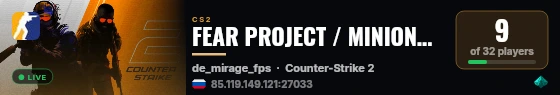 FEAR PROJECT / MINIONS FPS MIRAGE #2 live status badge