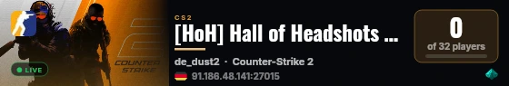 [HoH] Hall of Headshots  (?`_�) <,?--- ? - - - - - - live status badge
