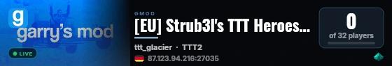 [EU] Strub3l's TTT Heroes | FastDL | High Playercount live status badge