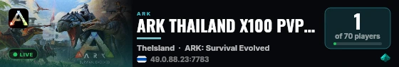 ARK THAILAND X100 PVPVE 19.00-23.00 - TheIsland - (v358.24) live status badge