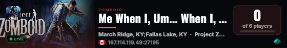Me When I, Um... When I, Um... Server live status badge