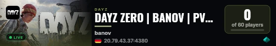 DAYZ ZERO | BANOV | PVP | CUSTOM LOOT+ | CARS | TRADERS | BUNKE live status badge