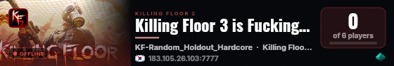 Killing Floor 3 is Fucking Dead (Hardcore Server) live status badge