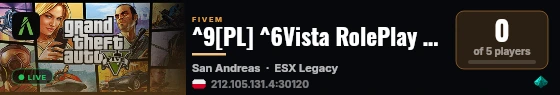 ^9[PL] ^6Vista RolePlay | ^8Ekonomia Medium | ^6Zakazana bojówka | ^4WL-OFF | ^1discord.gg/vistarp live status badge