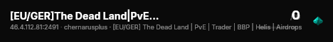 [EU/GER]The Dead Land|PvE|Trader|BBP|Helis|Airdrops|Custom Mods live status badge
